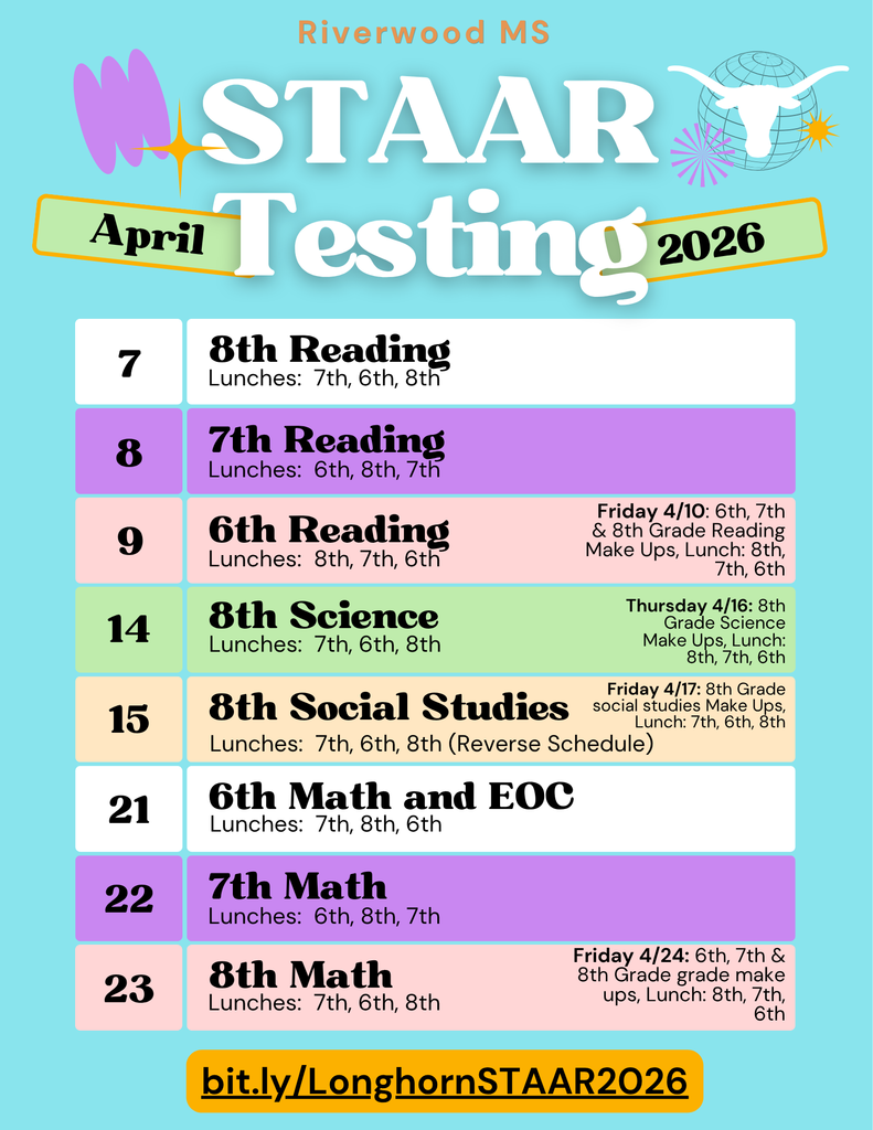 The 2026 STAAR testing information for Riverwood Middle School can be found at bit.ly/LonghornSTAAR2026