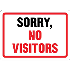 No Visitors