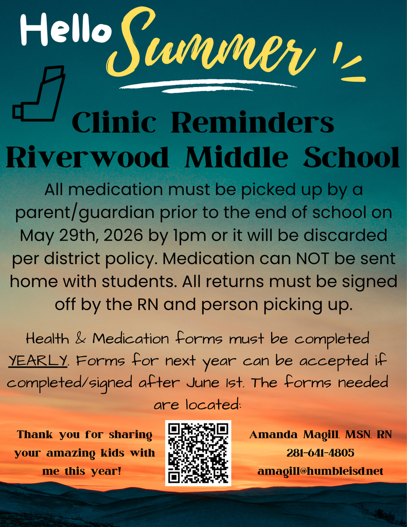 RMS Clinic Reminder:  All medication must be picked up by a parent/ guardian by May 29th, 2026 by 1 pm or it will be discarded.  Health and medication forms must be completed yearly with the district at bit.ly/healthservicesforms.  Please contact Nurse Amanda Magill at amagill@humbleisd.net for questions or concerns.