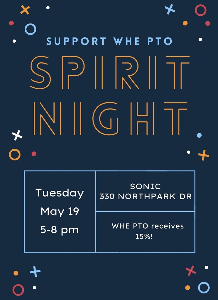Mark your calendars! 🗓️  It’s our LAST Spirit Night of the year—let’s make it count! 💙🧡  Join us at Sonic to support the WHE PTO: 📍 330 Northpark Dr 🕔 Tuesday, May 19 | 5–8 PM  Grab dinner, a sweet treat (or both 👀), and a portion of the proceeds goes right back to our school!  Let’s show up big for our final Spirit Night! #SupportWHE #SpiritNight