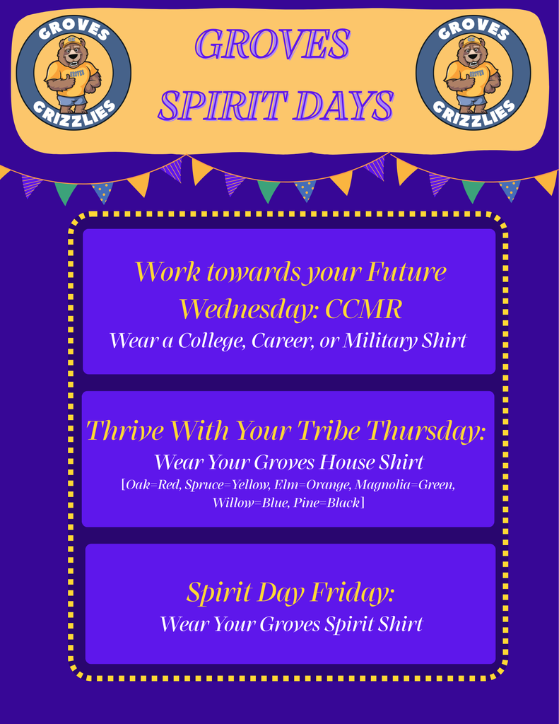 Groves Spitit Days: Work towards your future Wednesdays, Thrive with your Tribe Thursdays, and Spirit Fridays