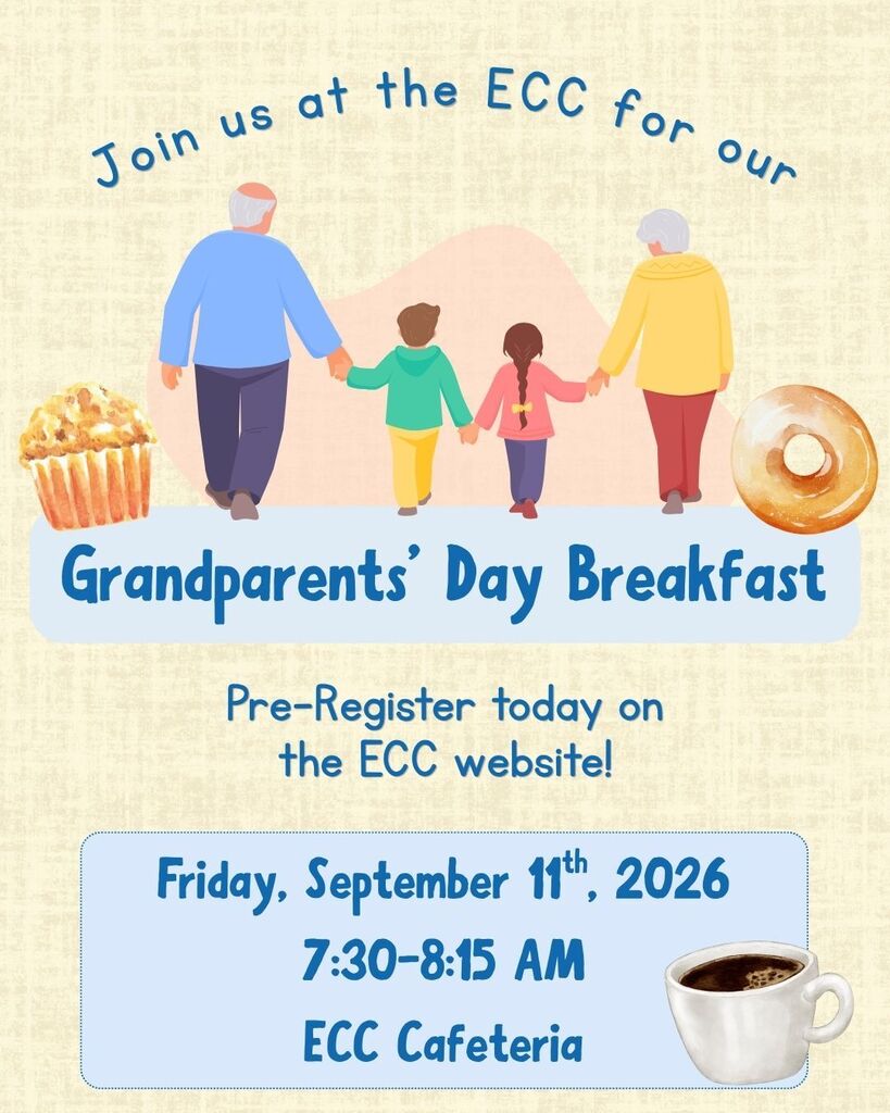 ECC Grandparents' Day Breakfast in the ECC cafeteria on Friday, September 11th from 7:30-8:15 AM. Pre-register on the ECC website