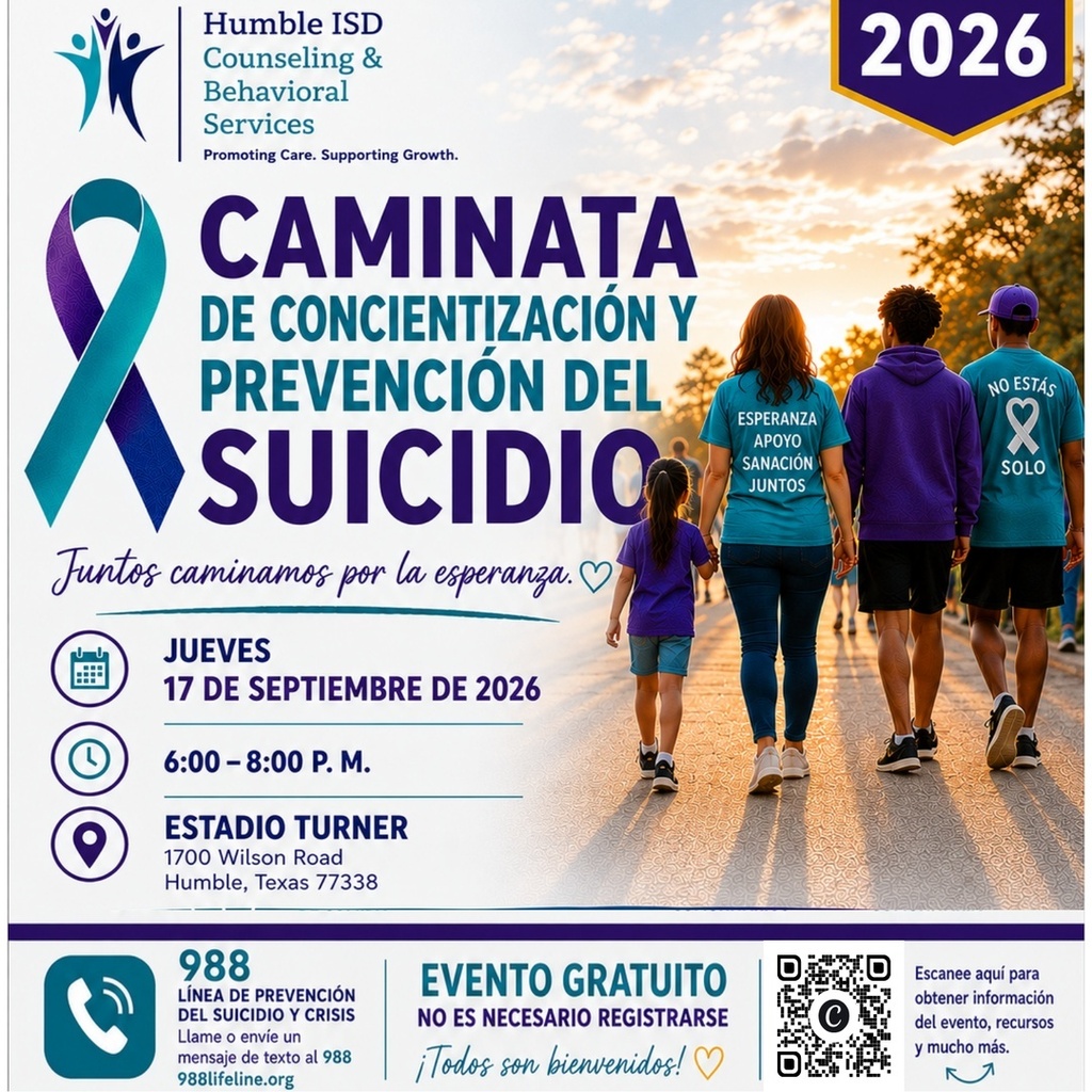 Volante de Humble ISD Counseling & Behavioral Services para la Caminata de Concientización y Prevención del Suicidio 2026. El evento comunitario gratuito se realizará el jueves 17 de septiembre de 2026, de 6:00 a 8:00 p. m., en el Estadio Turner, 1700 Wilson Road, Humble, Texas 77338. El evento contará con un conferencista invitado, camiones de comida, música, recursos comunitarios y una caminata para promover la esperanza, la conexión y la prevención del suicidio. El volante también incluye información sobre la Línea 988 de Prevención del Suicidio y Crisis y un código QR para obtener más información sobre el evento.