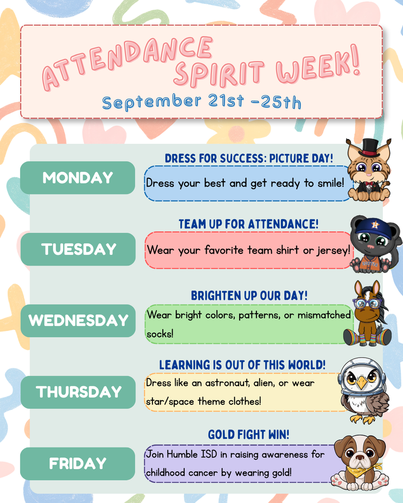 Attendance Spirit Week (Sept. 21-25) theme days. Dress for success, team up for attendance, brighten up our day, learning is out of this world, gold fight win day