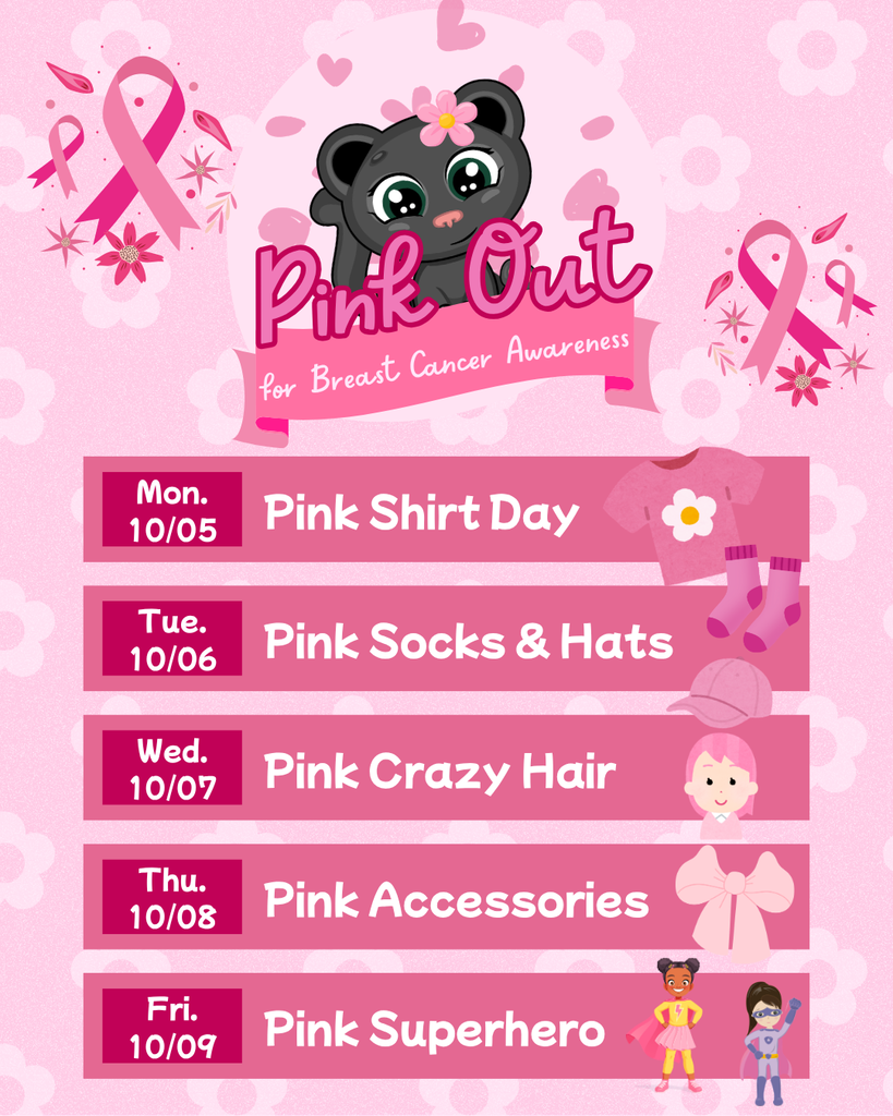 Pink Out for Breast Cancer Awareness (10/05-10/09): Pink Shirt Day, Pink Socks/Hats, Pink Crazy Hair, Pink Accessories, Pink Superhero