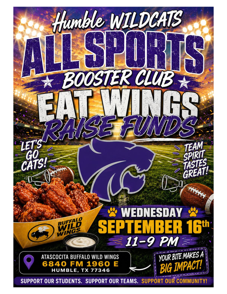 Humble Wildcats All Sports Booster Club fundraiser at Buffalo Wild WingsβAtascocita on Wednesday, September 16, from 11 AMβ9 PM.