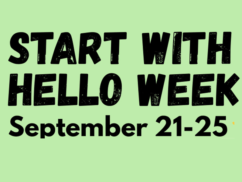 Starts with Hello week Sept. 21-25