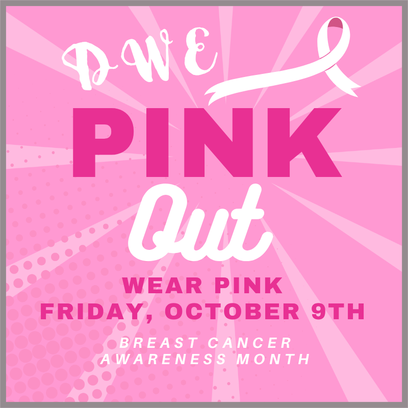 DWE Pink Out Day, Friday, October 9th