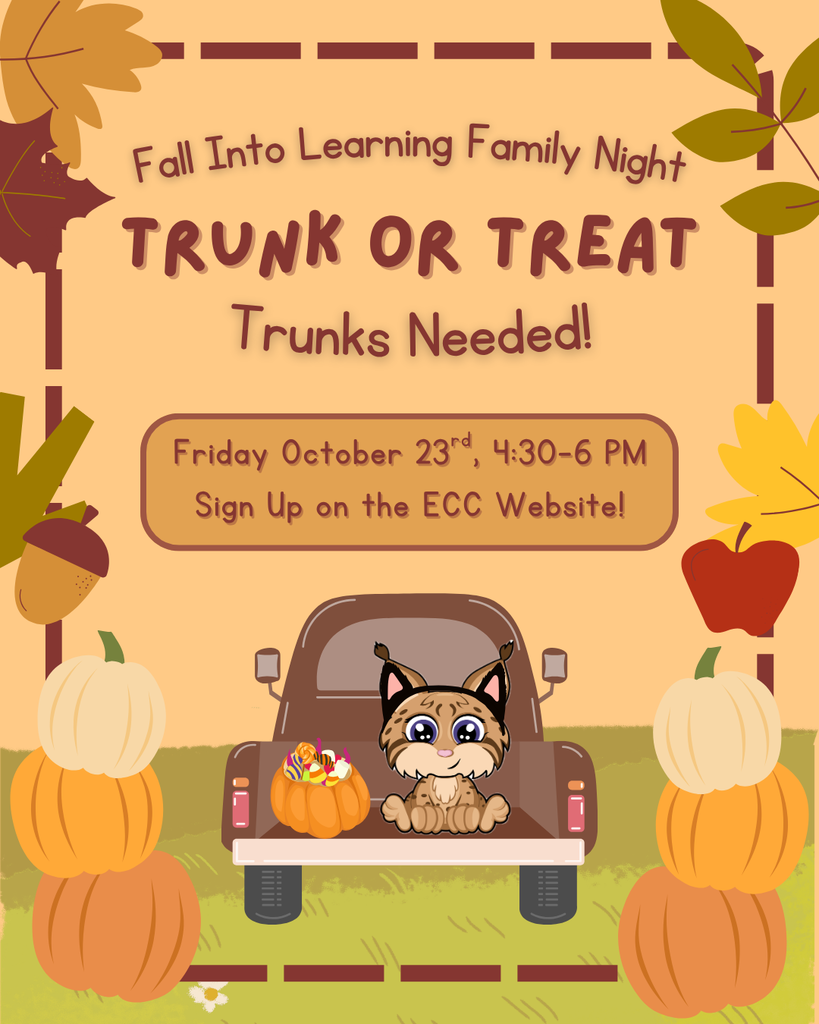 Trunks Needed for ECC's Fall Into Learning Family Night! Friday October 23rd 4:30-6 PM. Sign up on ECC site.