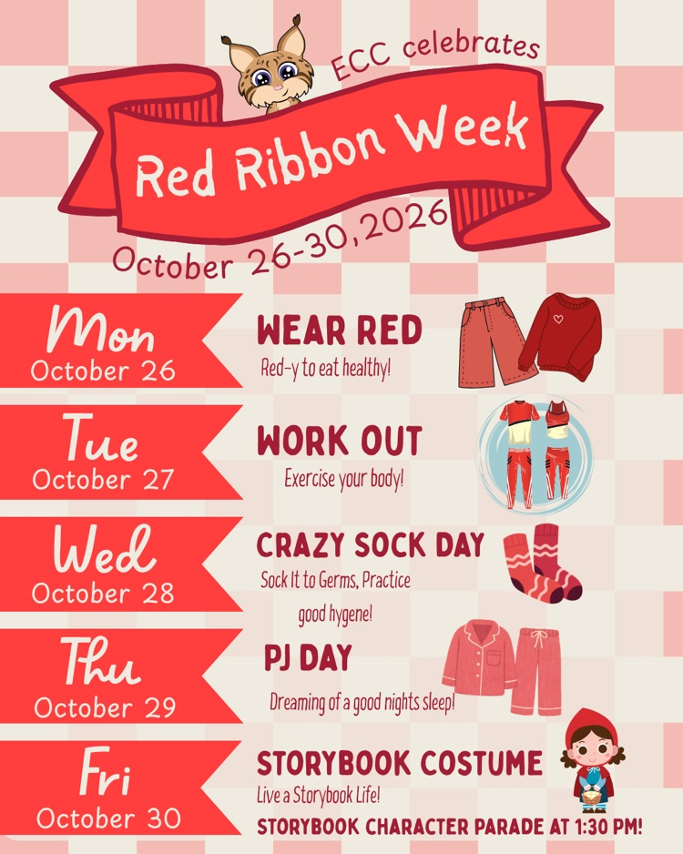 ECC Red Ribbon Week schedule. Monday (wear red), Tuesday (work out gear), Wednesday (crazy sock day), Thursday (PJ day), Friday (storybook costume, storybook parade at 1:30 PM)