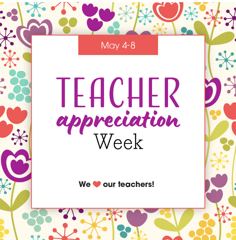 Teacher Appreciation Week - May 4-8, 2026