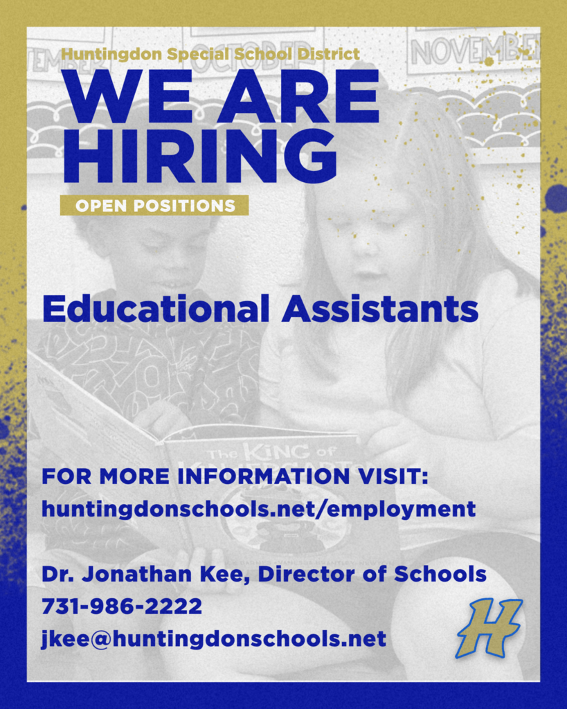 We are hiring for Educational Assistants.  Call 986-2222 for more information.