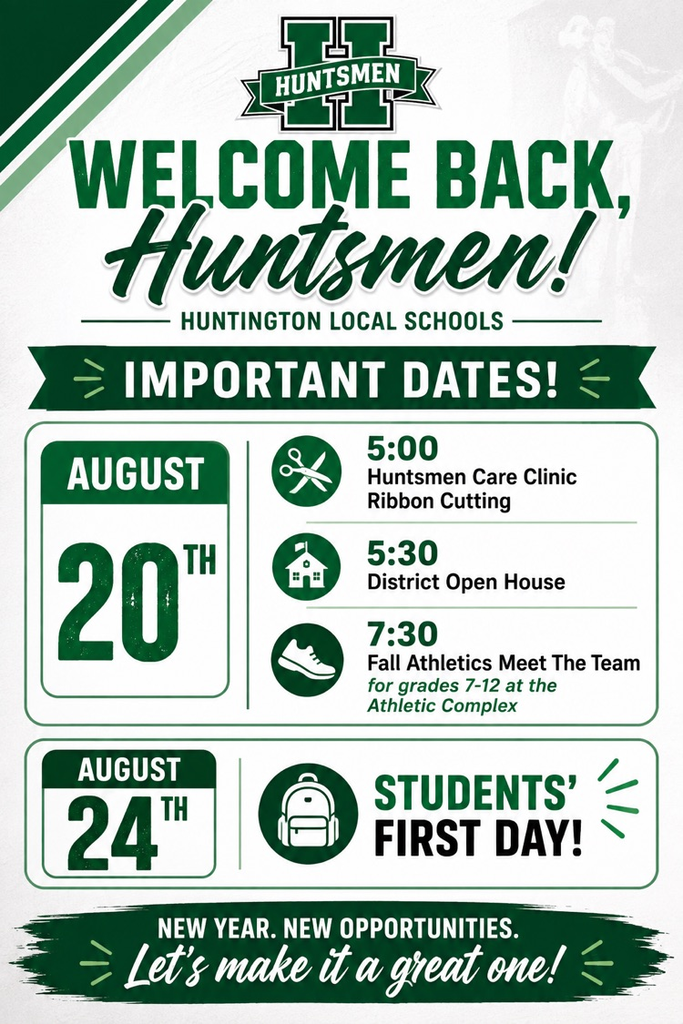 Welcome Back, Huntsmen! Important Dates! August 20th 5:00 Huntsmen Care Clinic Ribbon Cutting 5:30 District Open House 7:30 Fall Athletics Meet The Team for grades 7-12 at the Athletic Complex August 24th Students' First Day