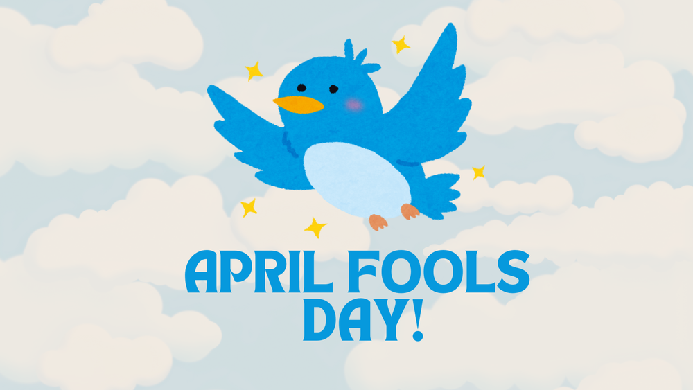 Image of a bird flying in a cloudy sky with the words April Fools Day!