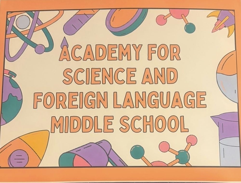 A colorful sign reads "Academy for Science and Foreign Language Middle School" with science-themed illustrations around the text.