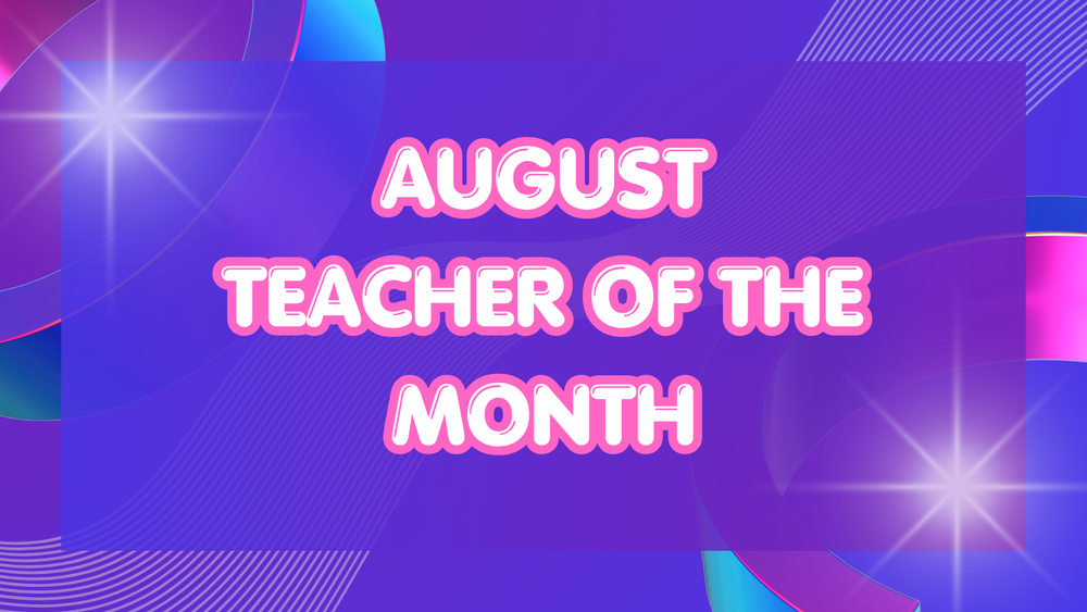 Graphic with the text "August Teaxher of the Month" surrounded by bright stars and geometric shapes.