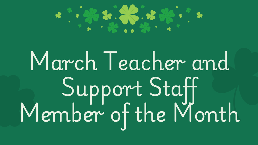 March Teacher and Support Staff Member of the Month with shamrocks