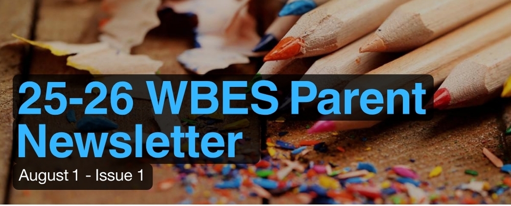 25-26 WBES Parent Newsletter: August 1- Issue 1