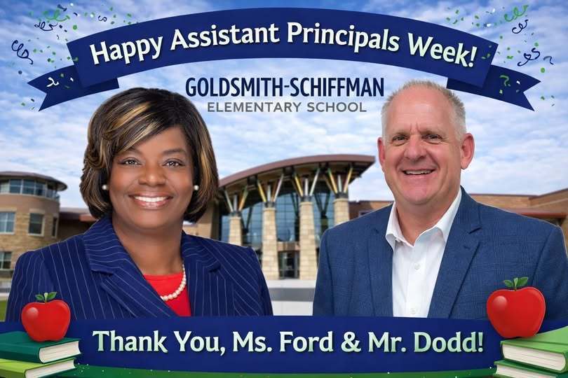 Happy Assistant Principals Week! Goldsmith-Schiffman Elementary School. Thank you,  Ms. Ford and Mr. Dodd! Ms. Ford is on the left and Mr. Dodd is on the right in front of the school.