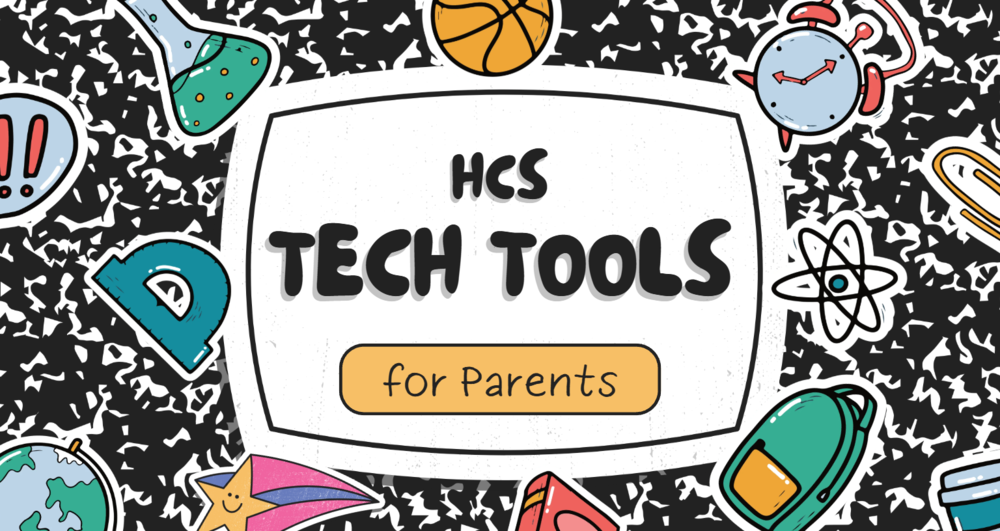 Text that says HCS Tech Tools for Parents on black and white composition notebook background with clipart of school supplies