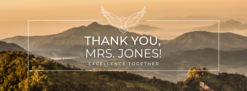Beige and green mountains in the distance. There is a white rectangle with an eagle at the top enter and the words "Thank you, Mrs. Jones" and "excellence together" in the center. 