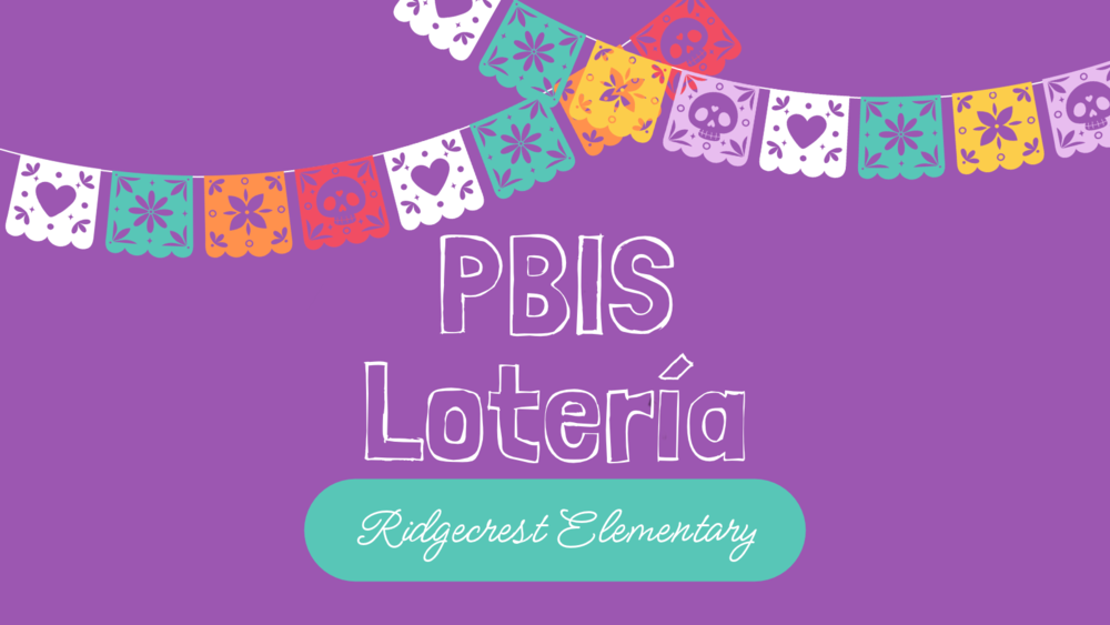 Purple background with papel picado banners and the text "PBIS Loteria" with "Ridgecrest Elementary" below
