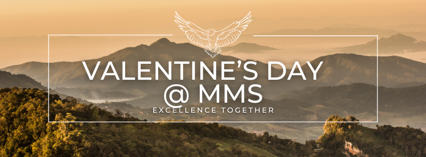 Beige and green mountains in the distance. There is a white rectangle with an eagle at the top enter and the words "Valentine's Day @ MMS" and "excellence together" in the center. 