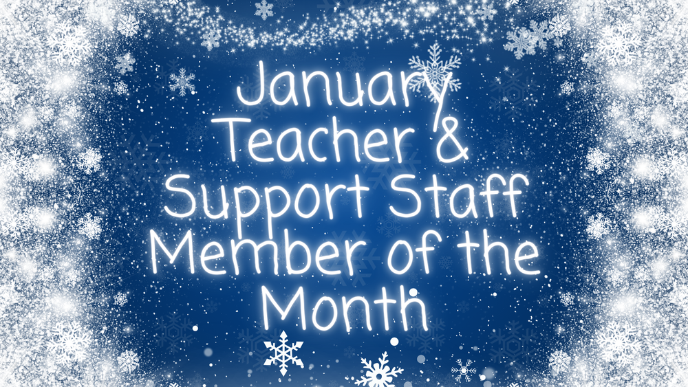 January Teacher and Support Staff Member of the Month surrounded by snowflakes