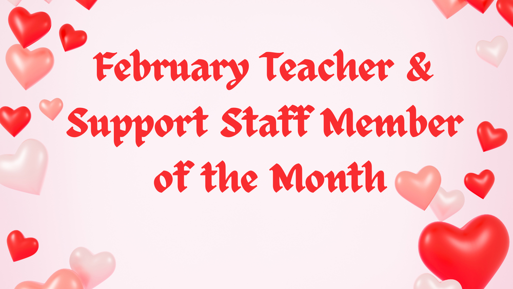 Text reads February Teacher and Support Staff Member of the Month surrounded by hearts