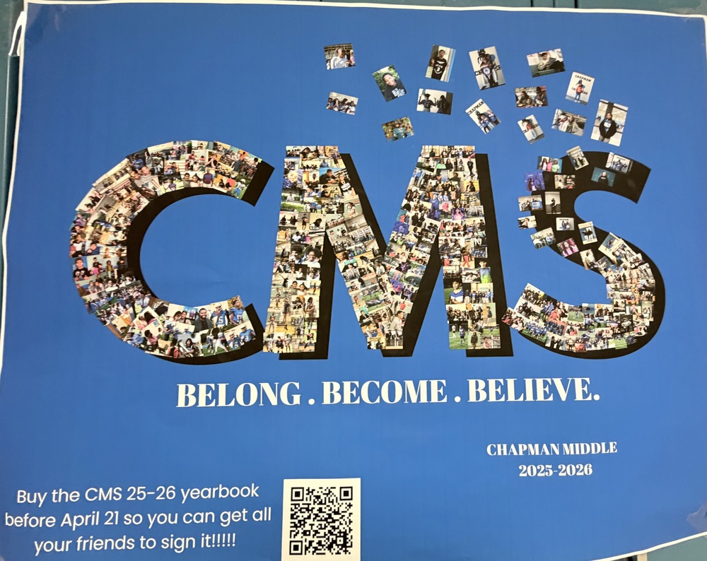 A bright blue poster for the Chapman Middle School 2025-2026 yearbook. The large letters "CMS" are filled with a mosaic of student and staff photos. Below the letters is the motto "BELONG. BECOME. BELIEVE." The poster includes a QR code and a reminder to buy the yearbook before April 21.