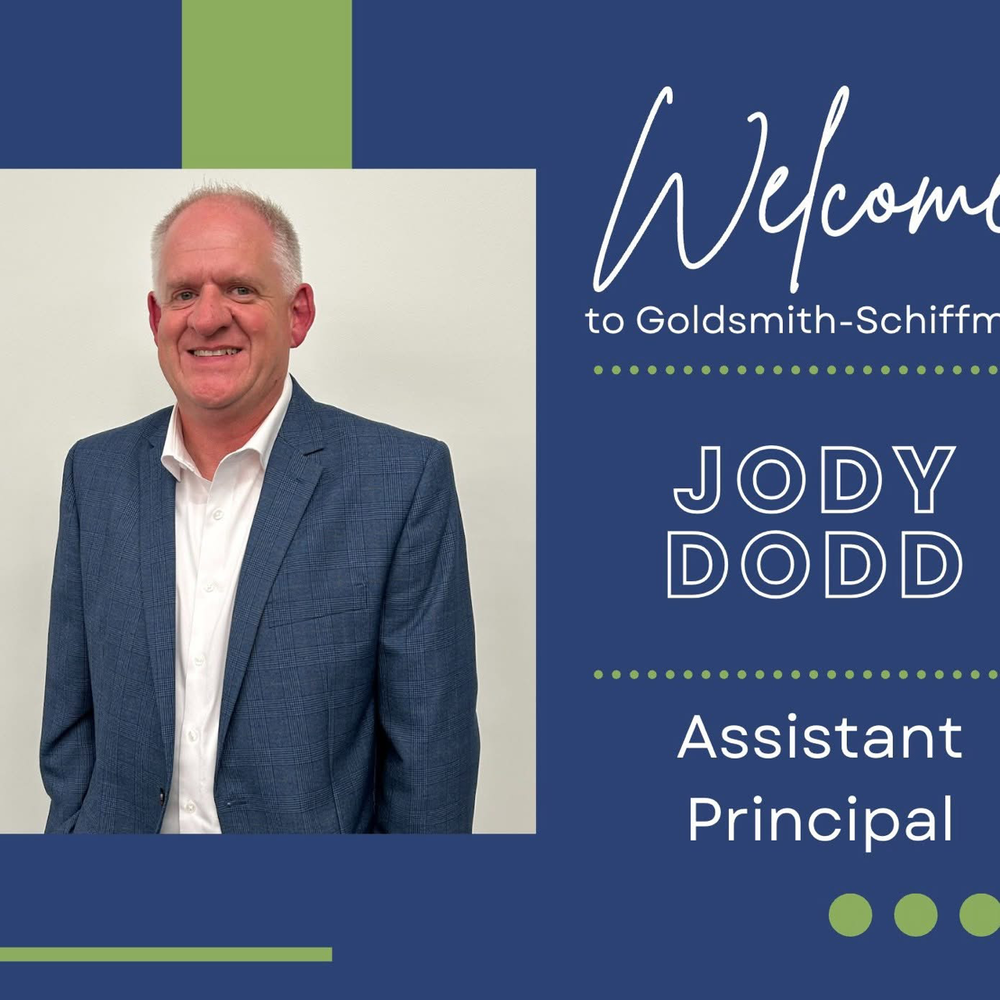 Text says: Welcome to Goldsmith-Schiffman Jody Dodd Assistant Principal. Headshot of new Assisstant Principal, Jody Dodd.