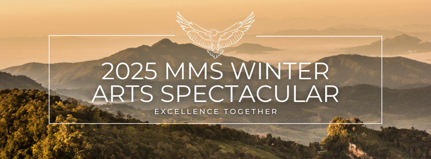 Beige and green mountains in the distance. There is a white rectangle with an eagle at the top enter and the words "2025 MMS Winter Arts Spectacular" and "excellence together" in the center. 