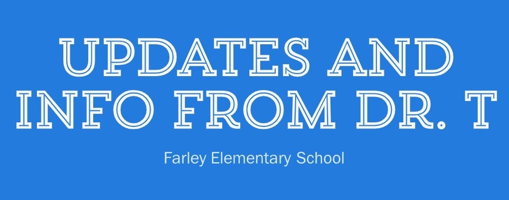 Image of Dr. T Newsletter Stating "Updates and Info From Dr. T Farley Elementary School"