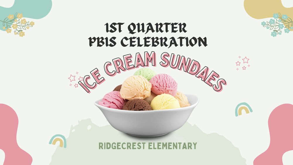 First Quarter PBIS Celebration Ice Cream Sundaes with a bowl of ice cream, rainbows, flowers, and stars