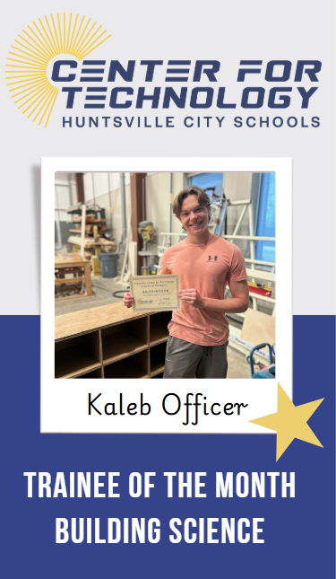 Huntsville Center for Technology logo above the Trainee of the Month Kaleb Officer standing in front of a wood boxes while holding his certificate