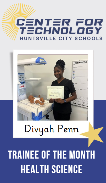 Huntsville Center for Technology logo above the Trainee of the Month Divyah Penn standing in front of a baby simulator while holding her certificate.