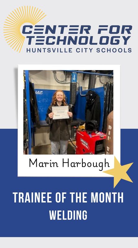 Center of Technology Huntsville City Schools logo above a picture of Marin Harbough holding their certificate for Trainee of the Month for Welding