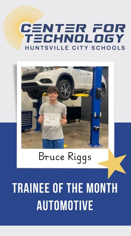 Center of Technology Huntsville City Schools logo above a picture of Bruce Riggs holding their certificate for Trainee of the Month for Automotive