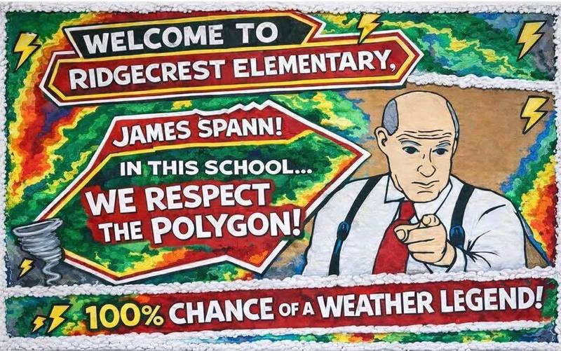 Digital welcome sign made for Ms. Spann with text that says "Welcome to Ridgecrest Elementary James Spann! In this school we respect the Polygon! 100% chance of a weather legend!" with a digital drawing of Mr. Spann and weather symbols in the background
