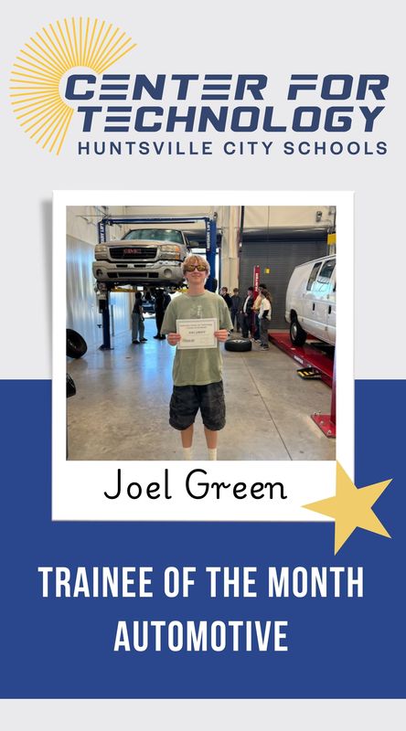 Center for Technology Huntsville City Schools logo above the words Trainees of the Month with a picture of Joel Green, Automotive Trainee of the month