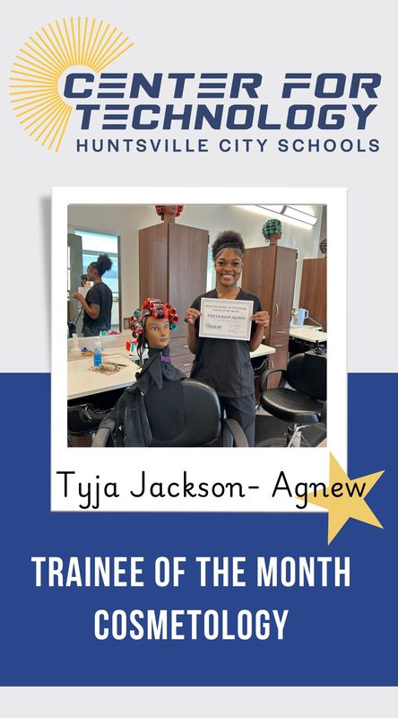 Huntsville Center for Technology logo above the Trainee of the Month for Cosmetology, Tyja Jackson-Agnew standing beside a cosmetology head with rollers while holding her certificate.
