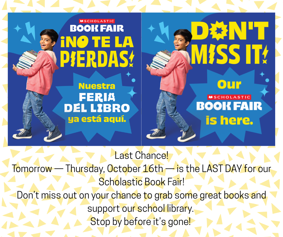 📚✨ Last Chance! ✨📚 Tomorrow — Thursday, October 16th — is the LAST DAY for our Scholastic Book Fair! Don’t miss out on your chance to grab some great books and support our school library. ❤️  Stop by before it’s gone! 📖🎉