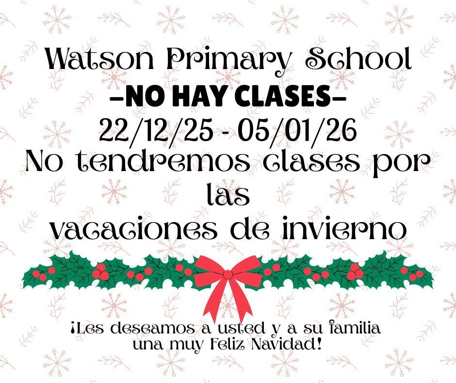Watson Primary School -NO SCHOOL- 12/22/25 - 1/5/26 We will be out for  Winter Break