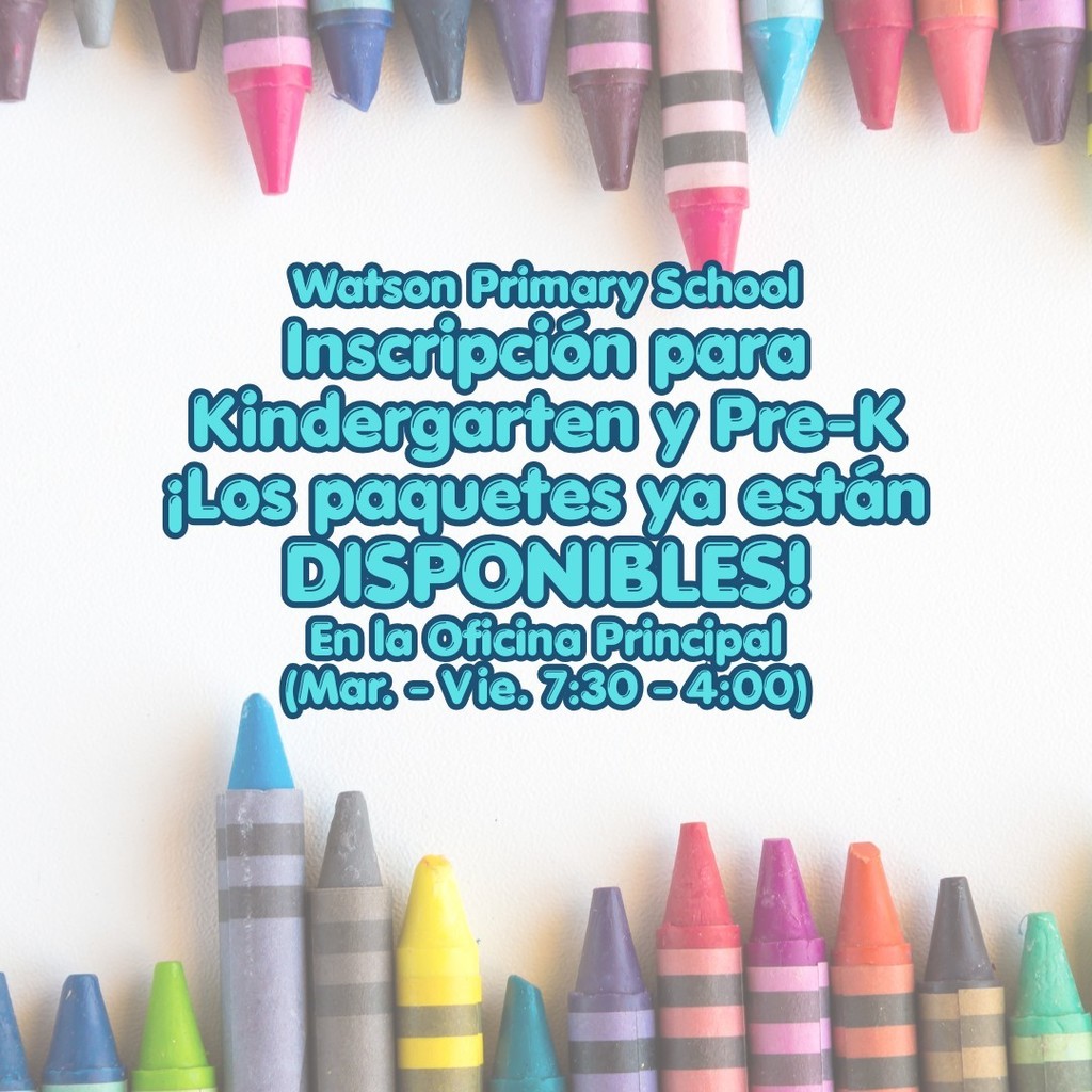 WPS Watson Primary School Kindergarten & Pre-K Registration  Packets Are Now  AVAILABLE! At the Front Office  (Tues - Fri 7:30 - 4:00)