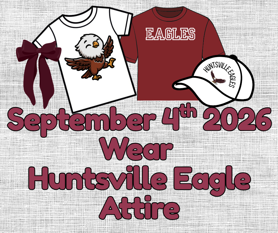 On September 4th Wear your favorite Huntsville Eagles attire!