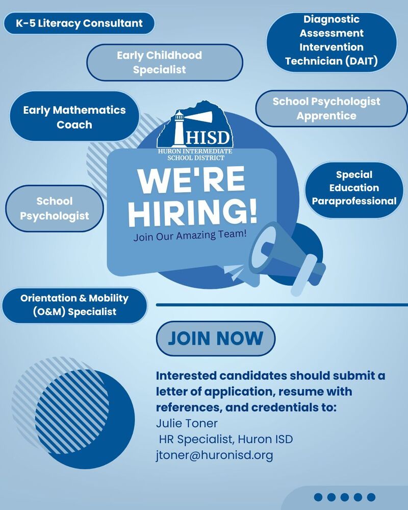 “Graphic announcing ‘We’re Hiring’ at Huron Intermediate School District, featuring a lighthouse logo and a megaphone icon. The graphic lists open positions: K–5 Literacy Consultant, Early Childhood Specialist, Diagnostic Assessment Intervention Technician (DAIT), Early Mathematics Coach, School Psychologist Apprentice, Special Education Paraprofessional, School Psychologist, and Orientation and Mobility (O&M) Specialist. Application instructions and deadline information appear at the bottom.”