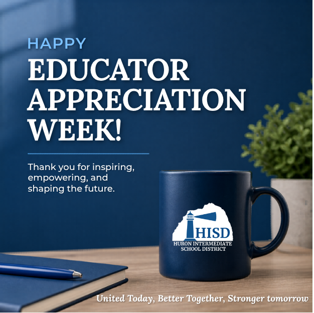 Blue-toned graphic for Educator Appreciation Week featuring a simple desk scene with a navy mug displaying a lighthouse logo and ‘HISD.’ Large white text reads ‘Happy Educator Appreciation Week!’ Smaller text thanks educators for inspiring, empowering, and shaping the future. Tagline reads: ‘United Today, Better Together, Stronger Tomorrow.