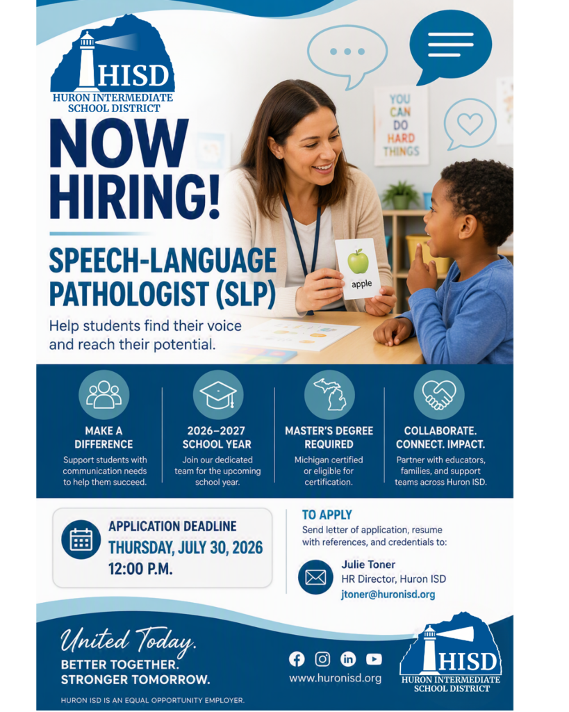 Promotional hiring graphic from Huron Intermediate School District. The graphic features a speech-language pathologist working with a student using communication cards. Large text reads "Now Hiring! Speech-Language Pathologist (SLP)." Additional information highlights the 2026–2027 school year, a master's degree requirement, collaboration with educators and families, and an application deadline of Thursday, July 30, 2026, at 12:00 p.m. The graphic includes Huron ISD branding, coastal blue colors, contact information for Julie Toner, HR Director, and the district tagline: "United Today. Better Together. Stronger Tomorrow."