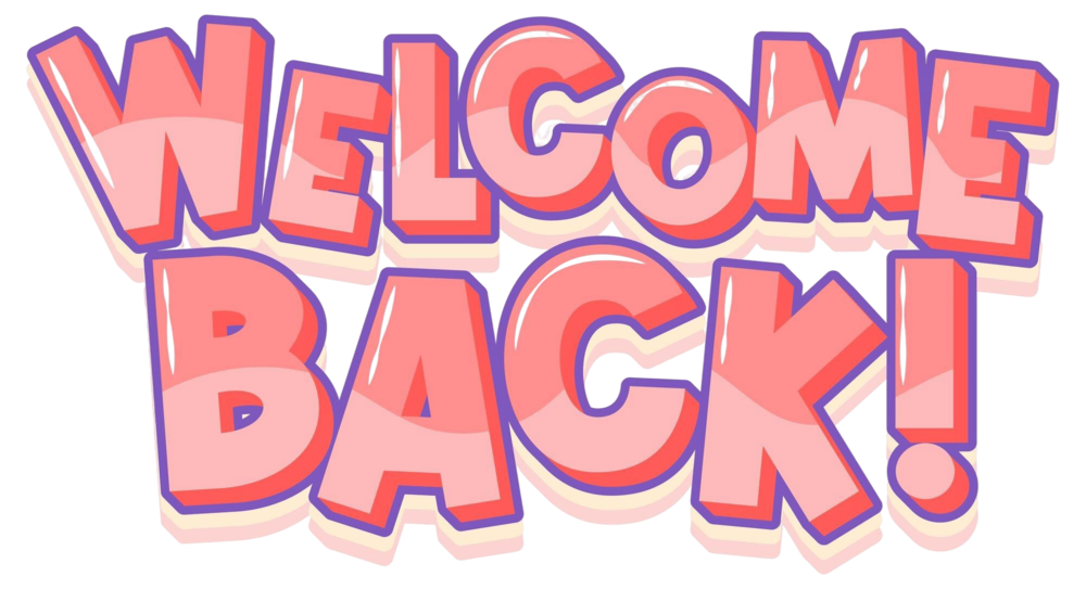 welcome back
