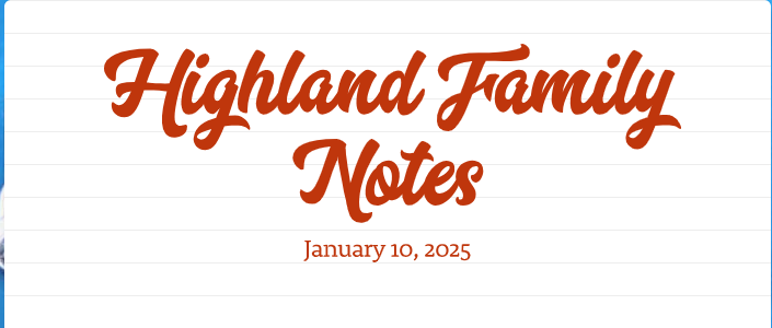 Highland Family Notes - January 10, 2025